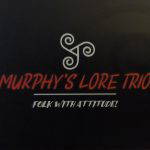 Murphy’s Lore Trio Murphy’s Lore Trio